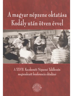 A magyar népzene oktatása Kodály után ötven évvel