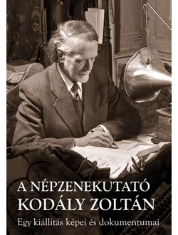 A népzenekutató Kodály Zoltán