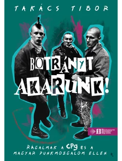 Botrányt akarunk!