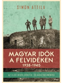 Magyar idők a Felvidéken