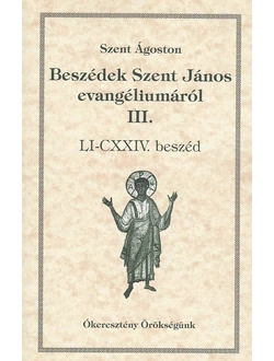 Beszédek Szent János evangéliumáról III.