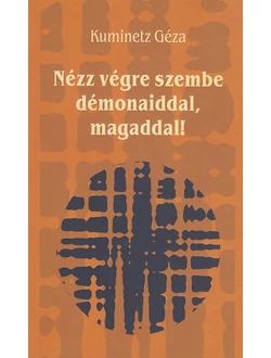 Nézz végre szembe démonaiddal, magaddal!