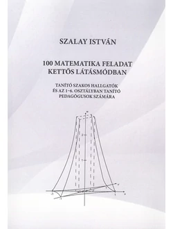 100 matematika feladat kettős látásmódban