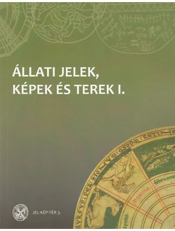 Állati jelek, képek és terek I-II.