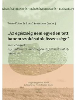 „Az egészség nem egyetlen tett, hanem szokásaink összessége”