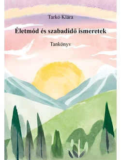 Életmód és szabadidő ismeretek
