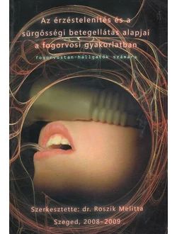 Az érzéstelenítés és a sürgősségi betegellátás alapjai a fogorvosi gyakorlatban