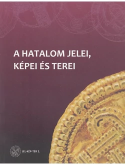 A hatalom jelei, képei és terei