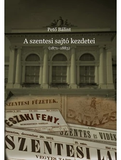 A szentesi sajtó kezdetei