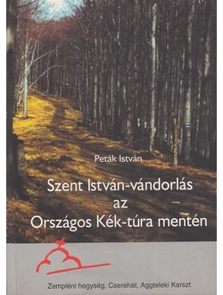 Szent István-vándorlás az Országos Kék-túra mentén