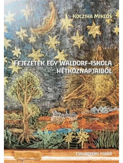 Fejezetek egy Waldorf-iskola hétköznapjaiból