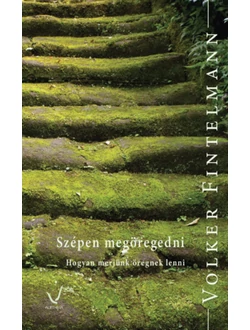 Szépen megöregedni