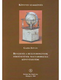 Bevezetés a reáltudományok történetének magyarországi könyvészetébe