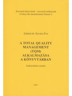 A Total Quality Management (TQM) alkalmazása a könyvtárban