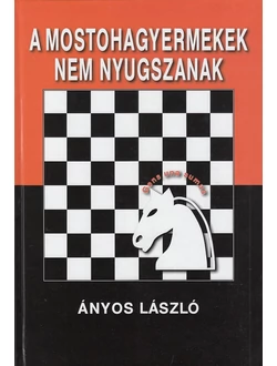 A mostohagyermekek nem nyugszanak