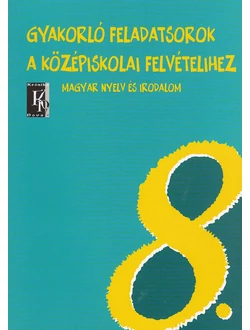 Gyakorló feladatsorok a középiskolai felvételihez