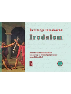 Érettségi témakörök - Irodalom 1.