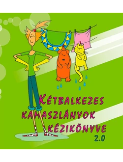 Kétbalkezes kamaszlányok kézikönyve 2.0