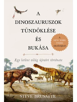 A dinoszauruszok tündöklése és bukása