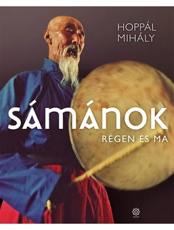 Sámánok - Régen és ma