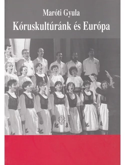 Kóruskultúránk és Európa