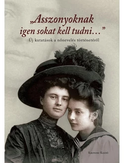 „Asszonyoknak igen sokat kell tudni…”