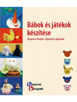 Bábok és játékok készítése