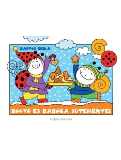 Bogyó és Babóca süteményei