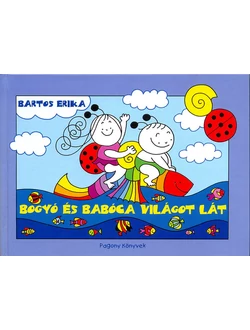 Bogyó és Babóca világot lát