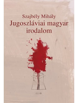 Jugoszláviai magyar irodalom