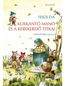 Kukkantó manó és a Kerekerdő titkai