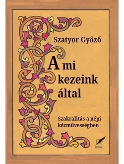 A mi kezeink által