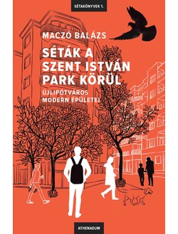 Séták a Szent István park körül