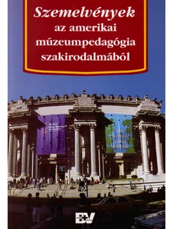Szemelvények az amerikai múzeumpedagógia szakirodalmából