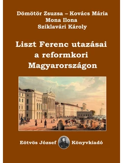 Liszt Ferenc utazásai a reformkori Magyarországon