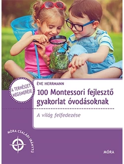 100 Montessori fejlesztő gyakorlat óvodásoknak