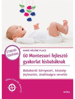 60 Montessori fejlesztő gyakorlat kisbabáknak 