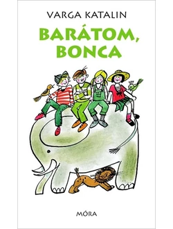 Barátom, Bonca