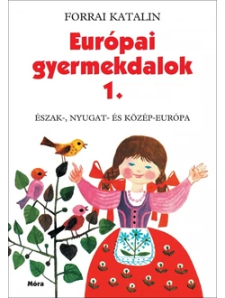 Európai gyermekdalok 1.