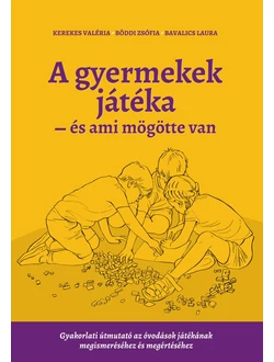 A gyermekek játéka – és ami mögötte van