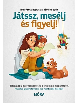 Játssz, mesélj és figyelj!