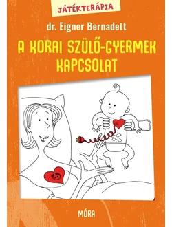 A korai szülő-gyermek kapcsolat