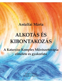 Alkotás és kibontakozás