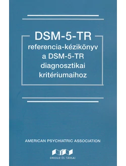 DSM-5 referencia kézikönyv a DSM-5-TR diagnosztikai kritériumaihoz