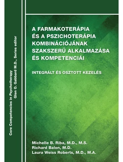 A farmakoterápia és a pszichoterápia kombinációjának szakszerű alkalmazása és kompetenciái