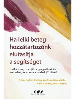 Ha lelki beteg hozzátartozónk elutasítja a segítséget