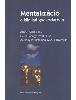 Mentalizáció a klinikai gyakorlatban