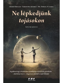 Ne lépkedjünk tojásokon (szülők könyve)