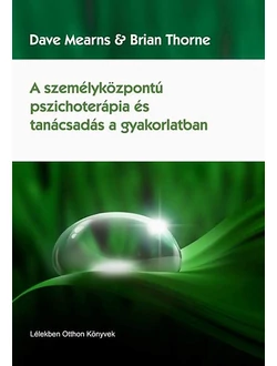 A személyközpontú pszichoterápia és tanácsadás a gyakorlatban