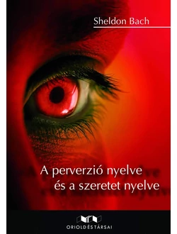 A perverzió nyelve és a szeretet nyelve